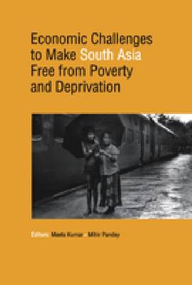 Economic Challenges to Make South Asia Free from Poverty and Deprivation