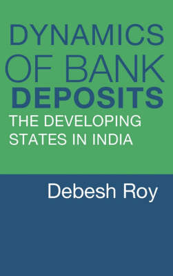 Dynamics of Bank Deposits: The Developing States in India