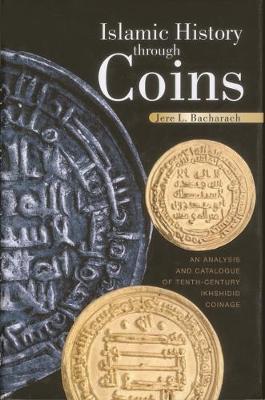 Islamic History Through Coins: An Analysis and Catalogue of Tenth-Century Ikhshidid Coinage