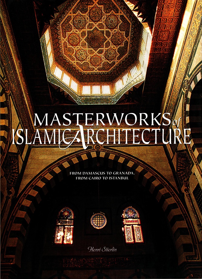 Masterworks of Islamic Architecture