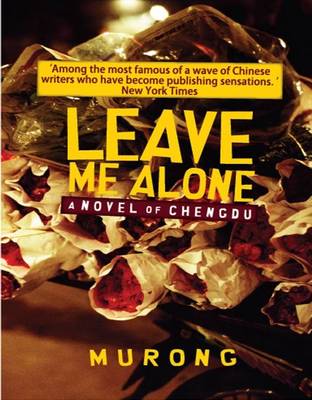 Leave Me Alone: A Novel of Chengdu